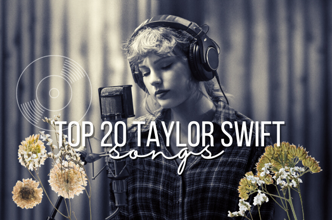 Ranked: Top 20 Taylor Swift Songs